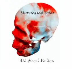 Unreleased Solos by DJ Areal Kollen