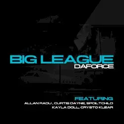 Big League (Oh Oooo Mixtape release by DaForce