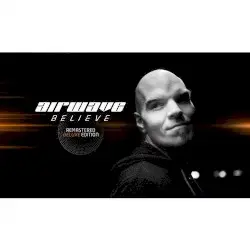 Believe - Remastered Deluxe Edition by Airwave