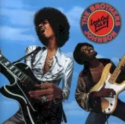 Look Out for #1 by The Brothers Johnson