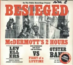 Besieged by McDermott’s 2 Hours vs. Levellers vs. Oyster Band