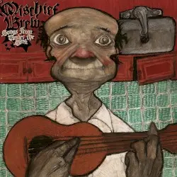 Songs From Under the Sink by Mischief Brew