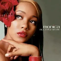 All Eyez on Me by Monica