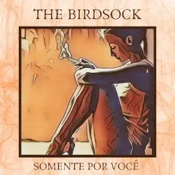 Somente por você by The BirDSock