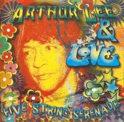 Five String Serenade by Arthur Lee & Love