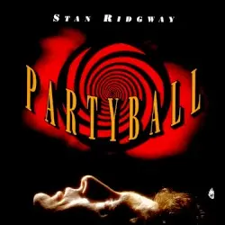 Partyball by Stan Ridgway