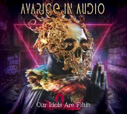 Our Idols Are Filth by Avarice in Audio
