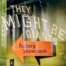 Factory Showroom by They Might Be Giants