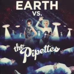 Earth vs. the Pipettes by The Pipettes