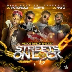 Streets on Lock by Migos & Rich the Kid