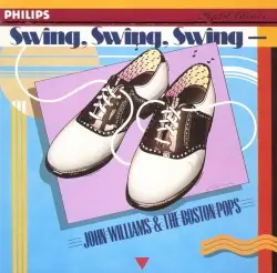 Swing, Swing, Swing by John Williams & The Boston Pops