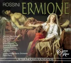 Ermione by Rossini; Carmen Giannattasio, Patricia Bardon, Paul Nilon, Colin Lee, Bülent Bezdüz, Graeme Broadbent, Rebecca Bottone, Victoria Simmonds, Loïc Félix, London Philharmonic Orchestra, David Parry