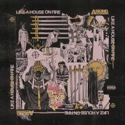 Like a House on Fire by Asking Alexandria