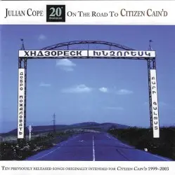 On the Road to Citizen Cain’d by Julian Cope