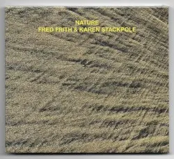 Nature by Fred Frith & Karen Stackpole