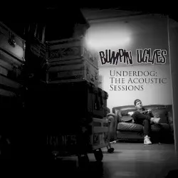 Underdog: The Acoustic Sessions by Bumpin’ Uglies