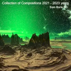 Collection of Compositions 2021 - 2023 years by Boris S.G