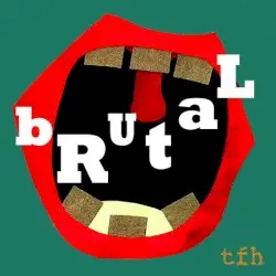 bRutaL by The Foxholes