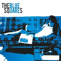 The Blue Squares by The Blue Squares