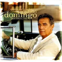 Quiéreme mucho by Plácido Domingo