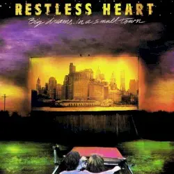 Big Dreams in a Small Town by Restless Heart