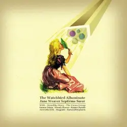 The Watchbird Alluminate by Jane Weaver Septiéme Sœur