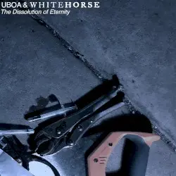 The Dissolution of Eternity by Uboa & Whitehorse