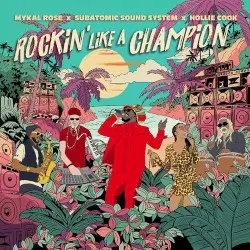 Rockin' Like a Champion by Michael Rose, Subatomic Sound System, Hollie Cook
