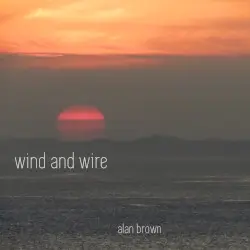 Wind and Wire by Alan Brown