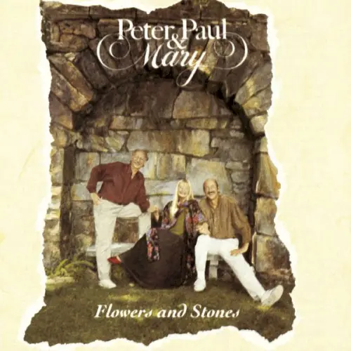 Flowers and Stones by Peter, Paul & Mary