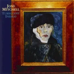 Turbulent Indigo by Joni Mitchell