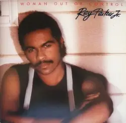 Woman out of Contol by Ray Parker Jr.