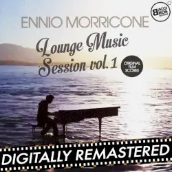 Ennio Morricone Lounge Music Session Vol. 1 (Original Film Scores) by Ennio Morricone