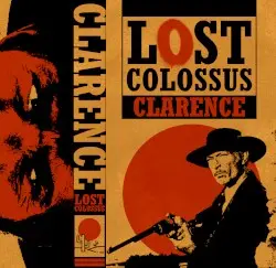 CLARENCE by Lost Colossus