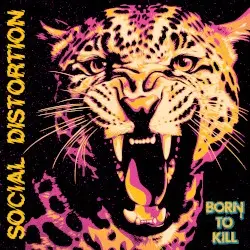 Born to Kill by Social Distortion
