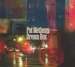 Dream Box by Pat Metheny