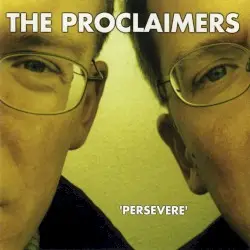 Persevere by The Proclaimers
