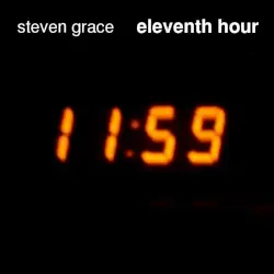 Eleventh Hour by Steven Grace