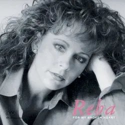 For My Broken Heart by Reba
