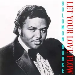 Let Your Love Flow by Solomon Burke