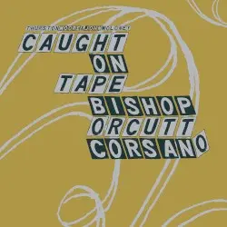 Parallelogram by Thurston Moore & John Moloney: Caught On Tape | Bishop - Orcutt - Corsano