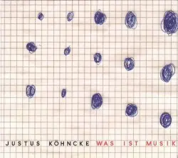 Was ist Musik by Justus Köhncke