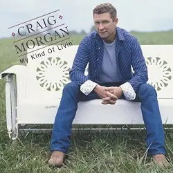 My Kind of Livin' by Craig Morgan