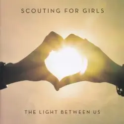 The Light Between Us by Scouting for Girls