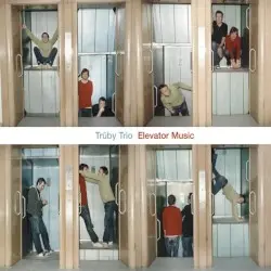 Elevator Music by Trüby Trio