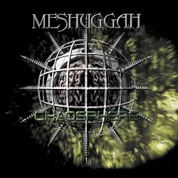 Chaosphere by Meshuggah