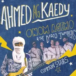Common Stars by Onom Agemo and The Disco Jumpers & Ahmed Ag Kaedy