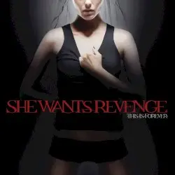 This Is Forever by She Wants Revenge