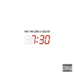 7:30 by SoulChef & Part Time Cooks