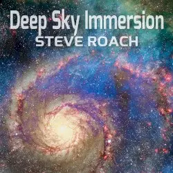 Deep Sky Immersion by Steve Roach